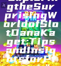 "Exploring the Surprising World of Slot Dana Kaget: Tips and Insights for Players"